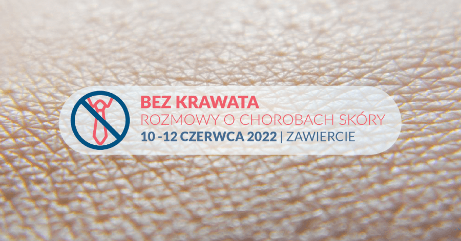 VIII Bez Krawata -rozmowy o chorobach skóry