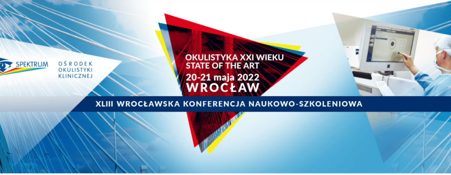 XLIII Konferencja Naukowo-Szkoleniowa pt. „Okulistyka XXI – State of the art”