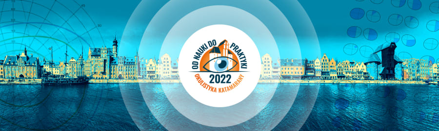 IV Międzynarodowa Konferencja OD NAUKI DO PRAKTYKI, Okulistyka – katamarany