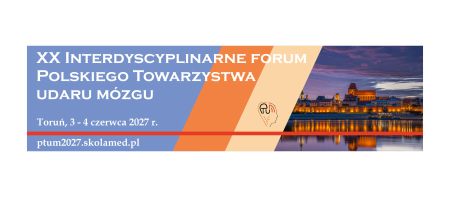 XX Interdyscyplinarne Forum Polskiego Towarzystwa Udaru Mózgu 
