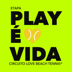 Circuito Love Beach Tennis - Etapa Play é Vida - FEMININA D (INICIANTE)