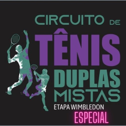 Circuito Duplas Mistas - Etapa Wimbledon V2 Imobiliária  - CLASSE ESPECIAL 