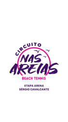 Circuito NAS AREIAS de Beach Tennis - Etapa Arena Sérgio Cavalcante - Feminina B