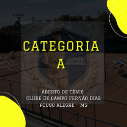 TORNEIO ABERTO DE TÊNIS CLUBE DE CAMPO FERNÃO DIAS - CATEGORIA A