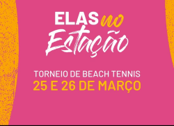 TORNEIO DE BEACH TENNIS - ELAS NO ESTAÇÃO - CATEGORIA C