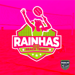 RAINHAS DO BEACH TENNIS - ARENA M3 - CATEGORIA D 