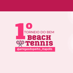 Primeiro Torneio do Bem de Beach Tennis - Feminina Open 