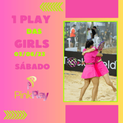 1º PLAY DAS GIRLS - PINK PLAY - CATEGORIA D