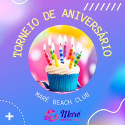 TORNEIO DE ANIVERSÁRIO - MARÉ BEACH CLUB