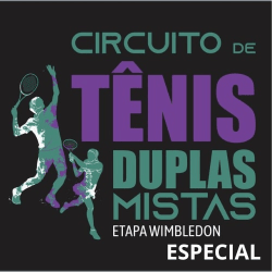 Circuito Duplas Mistas - Etapa Wimbledon - Toyo Imóveis  - CLASSE ESPECIAL