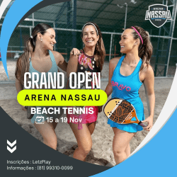 Grand Open - Arena Nassau - Beach tennis  - Simples open feminino 