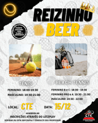 REIZINHO BEER DE TENIS E BEACH TENNIS - ITPT & CTE - Tenis Feminino