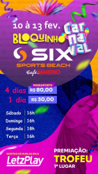 Bloquinho de Carnaval Six Sports Beach - Carna Six Sports - Day 1