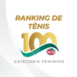 RANKING DE TÊNIS MAMPITUBA 100 ANOS - FEMININO