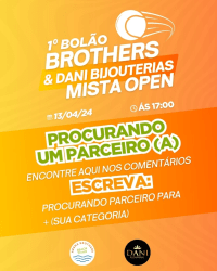 1º Bolão Brothers & Dani Bijouterias - Mista Open