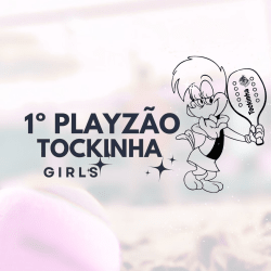 1º PLAYZÃO TOCKINHA GIRLS - 1º Playzão Tockinha Girls /Rainha da Praia 2024