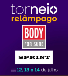 Torneio Relâmpago BODY FOR SURE/SPRINT - Feminino INICIANTE