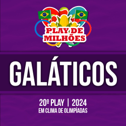 20º Play do Ano - Play de Milhões - Galáticos