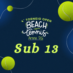 4º Torneio Open de Beach Tennis - Arena DG - Sub 13