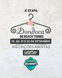 4ª Etapa Dondoca de Beach Tennis - Duplas Feminina A