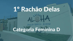 1º Rachão Delas - Duplas Femininas - Feminina D