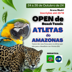 OPEN DE BEACH TENNIS - ATLETAS DO AMAZONAS - OPEN MASCULINO (categorias A, B, C, D e E)