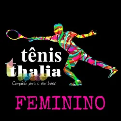4° TORNEIO ENTRE AMIGOS THALIA - Classe Feminina