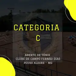 TORNEIO ABERTO DE TÊNIS CLUBE DE CAMPO FERNÃO DIAS - CATEGORIA C