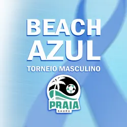 TORNEIO MASCULINO - BEACH AZUL - MASCULINO B/A