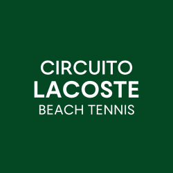 Circuito LACOSTE de Beach Tennis - 2ª Etapa - Masculina C
