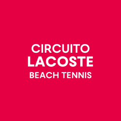 Circuito LACOSTE de Beach Tennis - 3ª Etapa - Masculina C