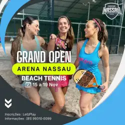 Grand Open - Arena Nassau - Beach tennis  - Dupla iniciante masculino 