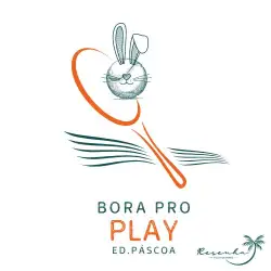 BORA PRO PLAY EDIÇÃO PÁSCOA - Categoria Única