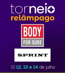 Torneio Relâmpago BODY FOR SURE/SPRINT - MASCULINO INICIANTE