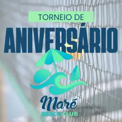 TORNEIO DE ANIVERSÁRIO - MARÉ BEACH CLUB - Sub-12