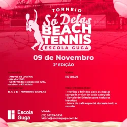 2º Torneio de Beach tennis "Só Delas" Escola Guga Vitória - CATEGORIA C