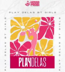 PLAY DELAS 2ª Edição - GIRLS INICIANTE