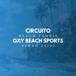 CIRCUITO VERÃO 24/25 - OXY BEACH SPORTS - Dupla Masculino D