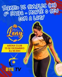 TORNEIO DE SIMPLES - 6ª ETAPA MONTE O SEU COM A LANY - ARENA CLUB - BACABAL - MA - MASCULINO D