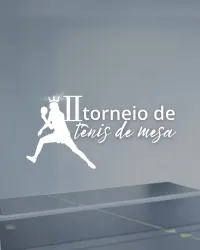 II Torneio de Tênis de Mesa  - 18+
