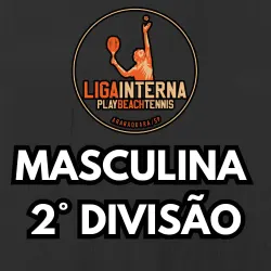 1ª Etapa Liga Interna Play Beach Tennis - 2025 - 2Âª DivisÃ£o Masculina - Liga Interna Play Beach Tennis - 2025