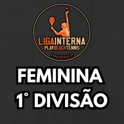 1ª Etapa Liga Interna Play Beach Tennis - 2025 - 1Âª DivisÃ£o Feminina - Liga Interna Play Beach Tennis - 2025