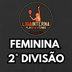 1ª Etapa Liga Interna Play Beach Tennis - 2025 - 2Âª DivisÃ£o Feminina - Liga Interna Play Beach Tennis - 2025
