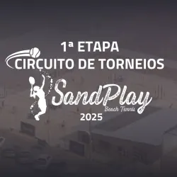 1ª etapa - Circuito de Torneios SandPlay 2025 - MISTO D