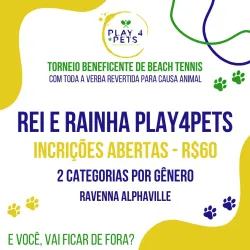 Rei e Rainha Play4Pets - Torneio beneficente de beach tennis voltado à causa animal - Rei Play4Pets 2 (Fun/Inic.)