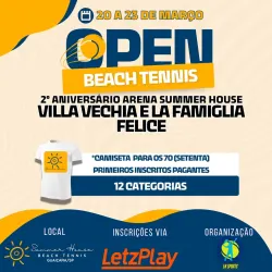 2º OPEN DE ANIVERSÁRIO SUMMER HOUSE VILLA VECHIA E LA FAMIGLIA FELICE - MASCULINA ABERTA