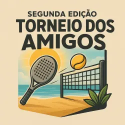 Segunda Edição - Torneio dos Amigos (Masculino Open)