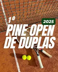 1º PINE OPEN DE DUPLAS 2025 - CAT. MASC. AVANÇADOS