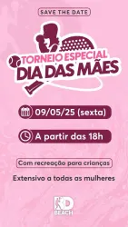 TORNEIO ESPECIAL DIA DAS MÃES/ MULHERES  - Feminina D