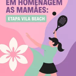 I CIRCUITO EM HOMENAGEM AS MAMÃES: Etapa Vila Beach  - DUPLA FEMININA D/C 
